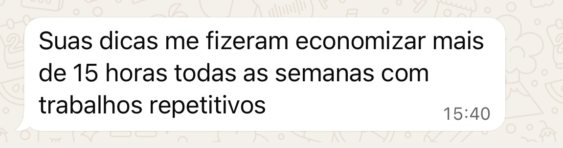 Print de mensagem de aluno dizendo que economizou mais de 15 horas por semana